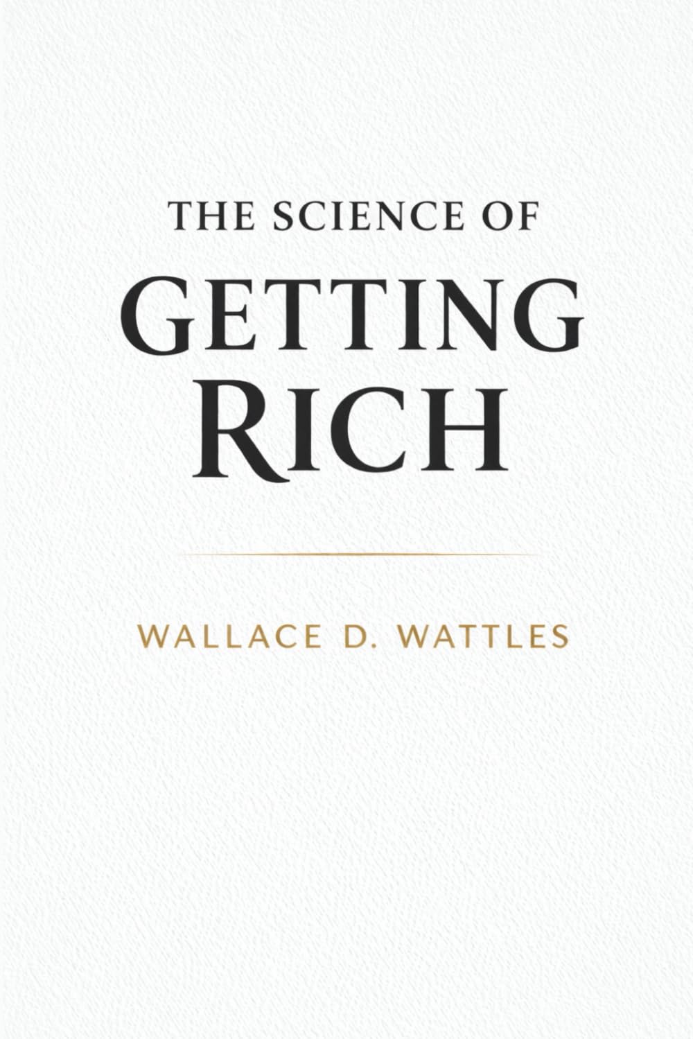 THE SCIENCE OF GETTING RICH: The secret of how to get rich
