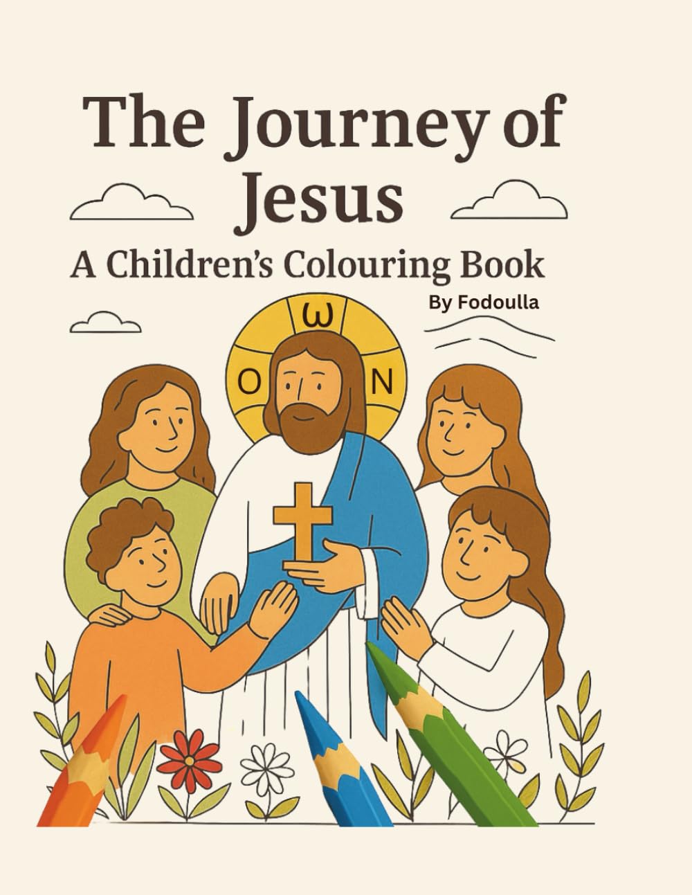 The Journey of Jesus: A Children's Colouring Book