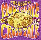 Crosstalk: The Best Of Moby Grape by Moby Grape (2003-10-14)
