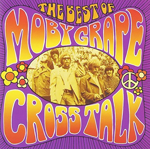Crosstalk: The Best Of Moby Grape by Moby Grape (2003-10-14)