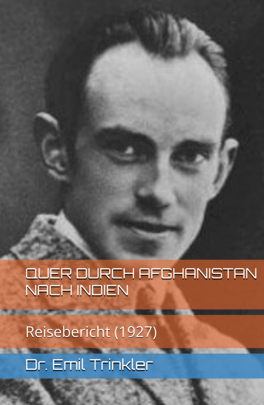 QUER DURCH AFGHANISTAN NACH INDIEN: Reisebericht (1927)