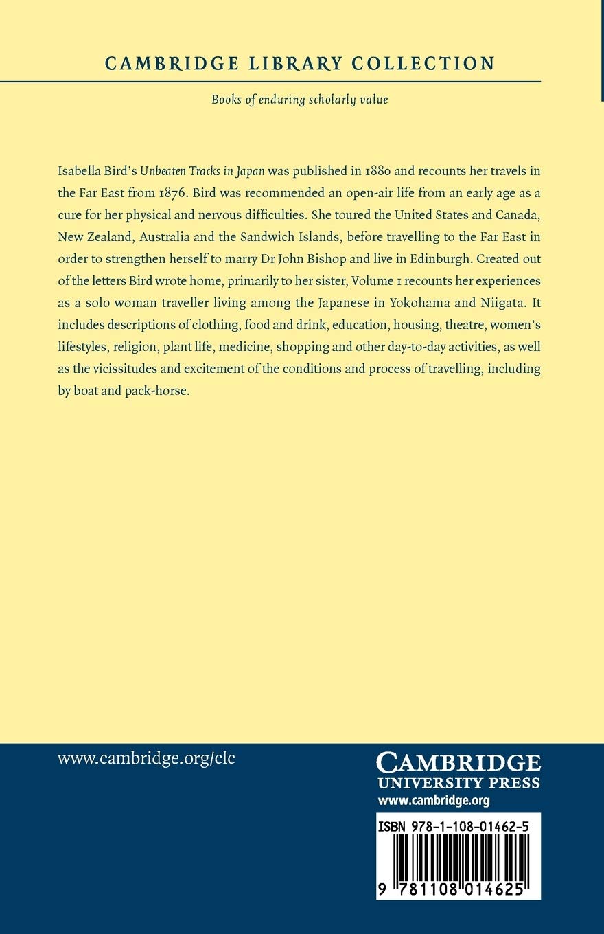 Unbeaten Tracks in Japan: Volume 1: An Account of Travels in the Interior, Including Visits to the Aborigines of Yezo and the Shrines of Nikkô and Isé ... Collection - Travel and Exploration in Asia)