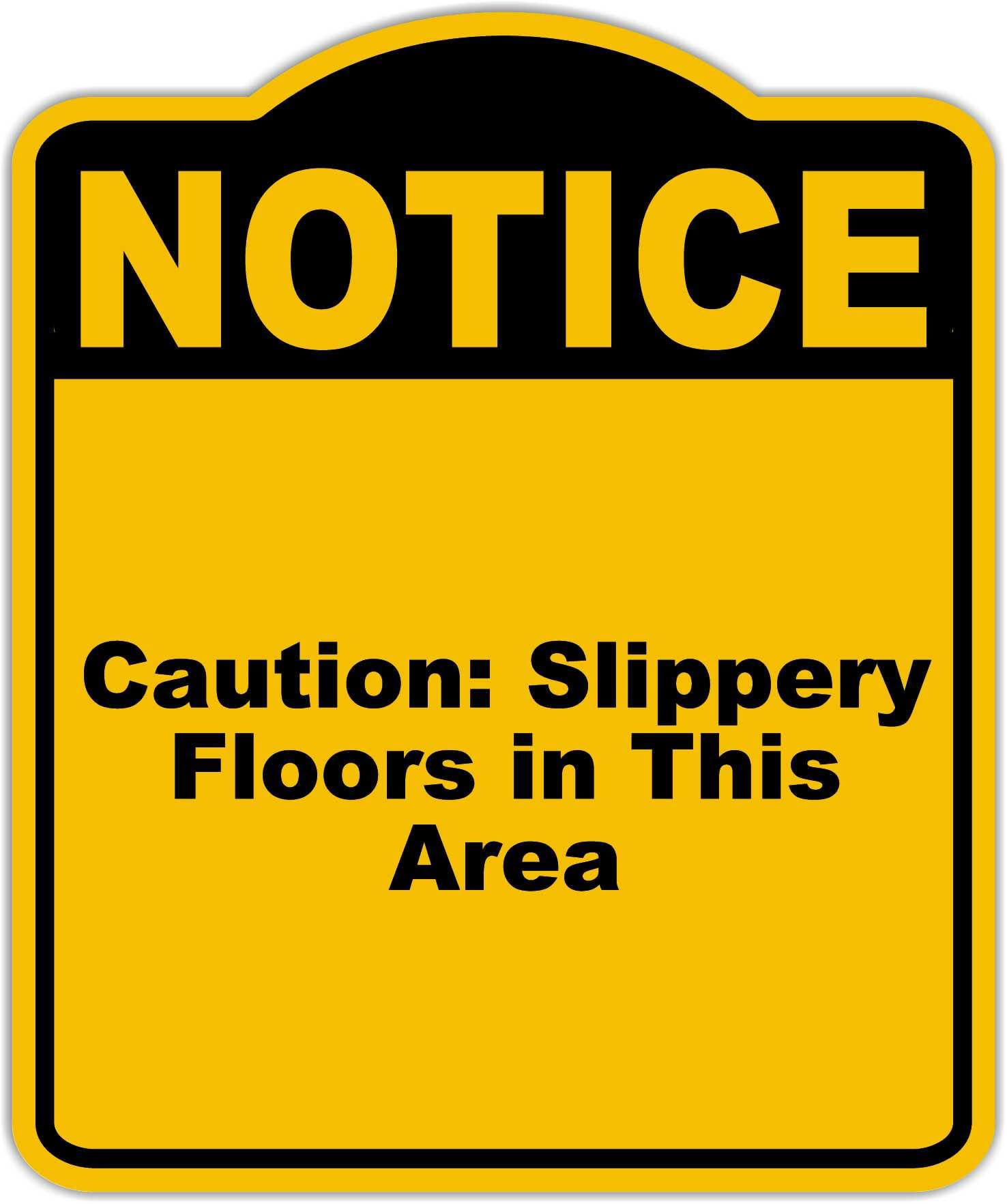 Caution Slippery Floors in This Area Notice Yellow Black Aluminum Composite Sign 15 x 18 inches