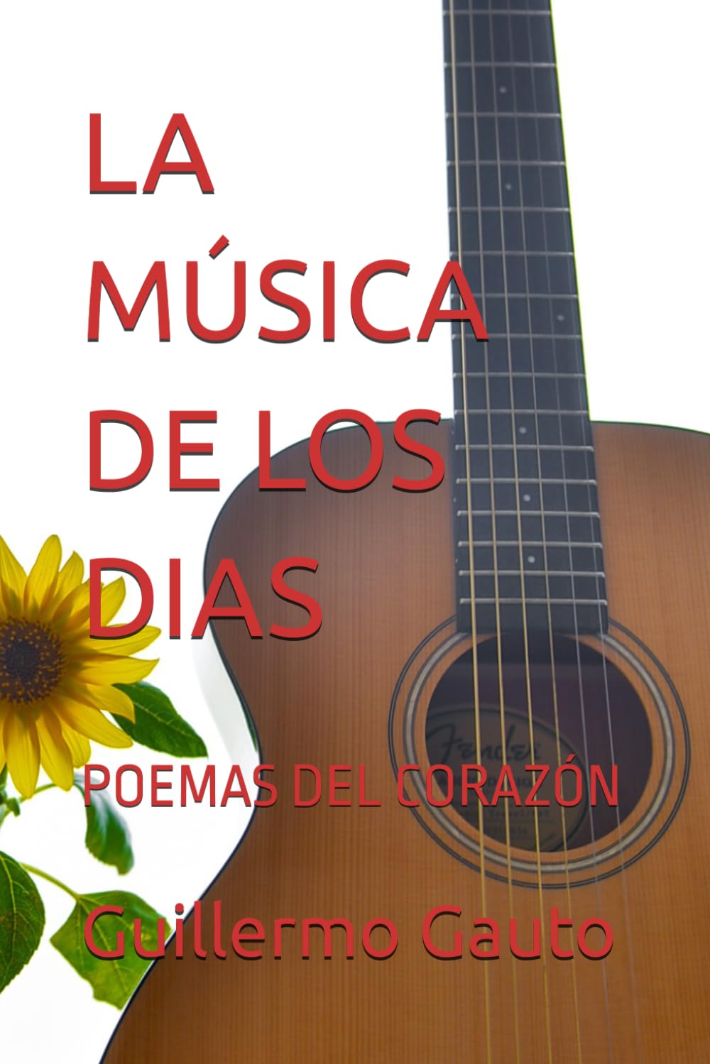 LA MÚSICA DE LOS DIAS: POEMAS DEL CORAZÓN