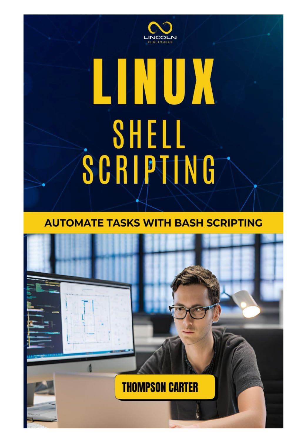 LINUX SHELL SCRIPTING: Automate Tasks with Bash Scripting