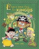  Érase una vez... Los Xunguis (Colección Los Xunguis)