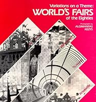 Variations on a Theme: Worlds Fairs of the Eighties 0961775602 Book Cover