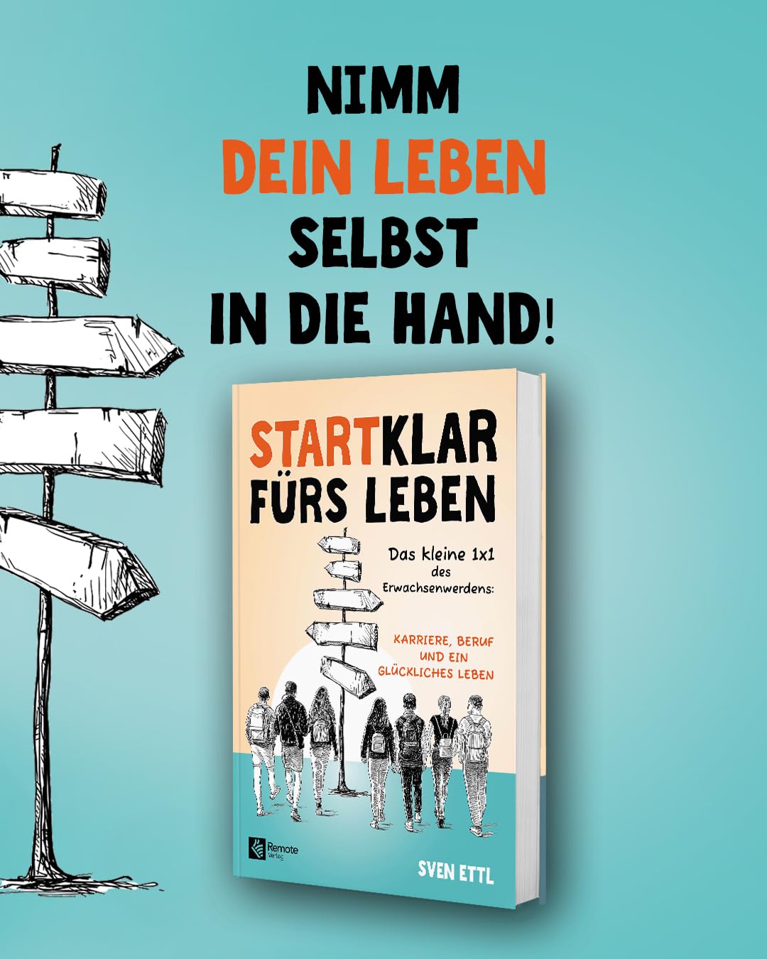 Startklar fürs Leben: Das kleine 1x1 des Erwachsenwerdens: Karriere, Beruf und ein glückliches Leben