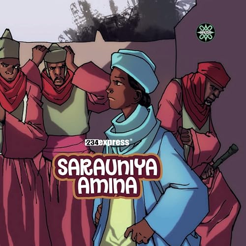 Sarauniya Amina: Queen Amina (Jaruman Arewancin Najeriya (Hausa Language))