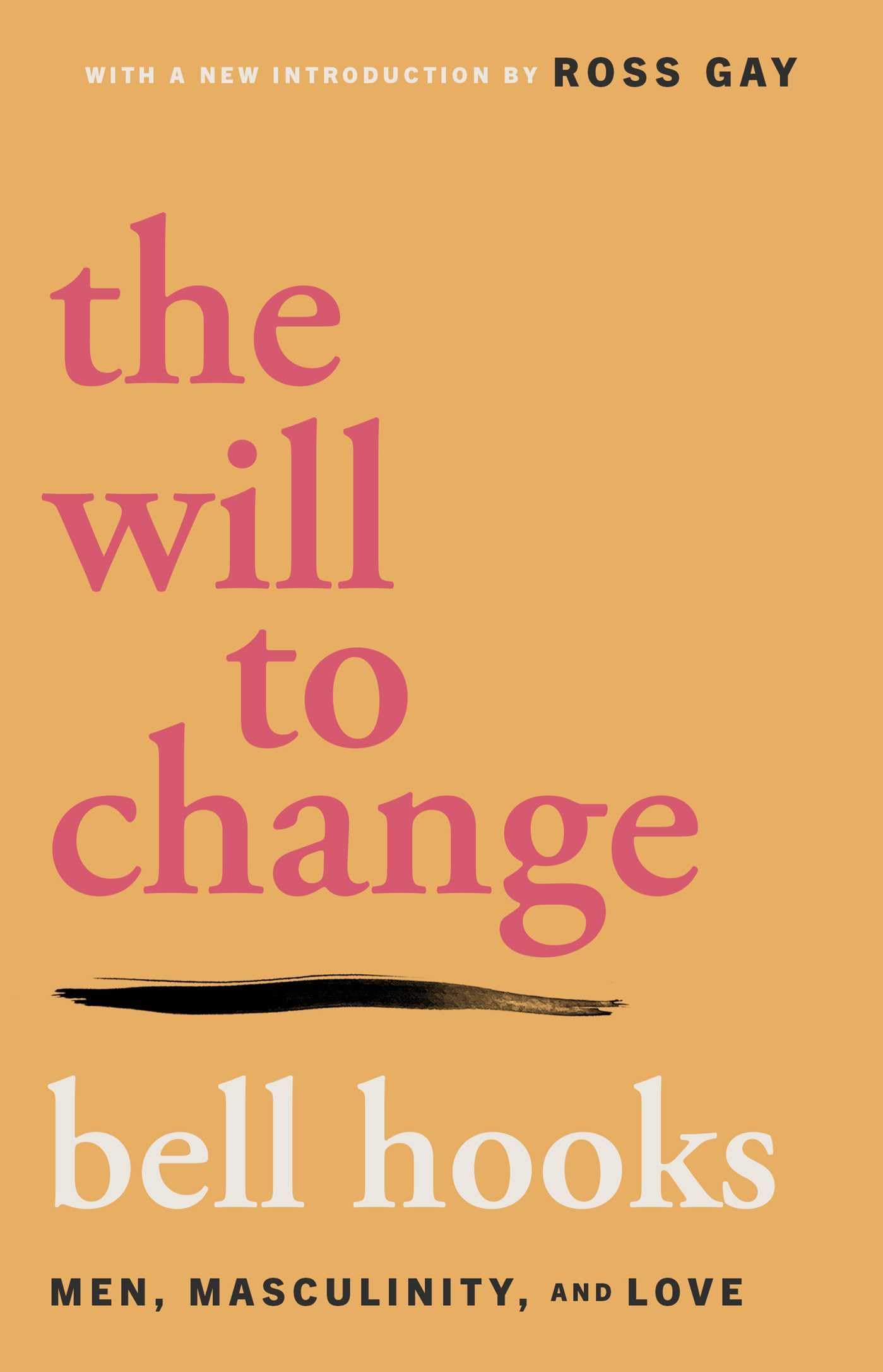 The Will to Change: Men, Masculinity, and Love Kindle Edition