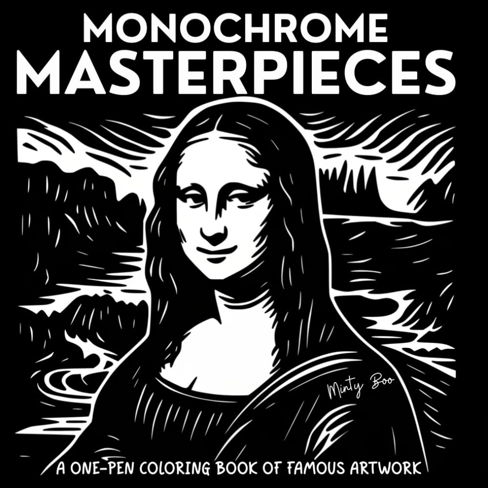 Monochrome Masterpieces Coloring Book: Classic Art Made Easy To Color With Just One Pen (Famous Paintings And Sculpture)