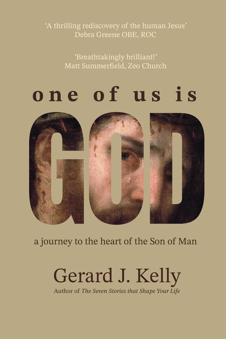 One Of Us is God: A journey to the heart of the Son of Man