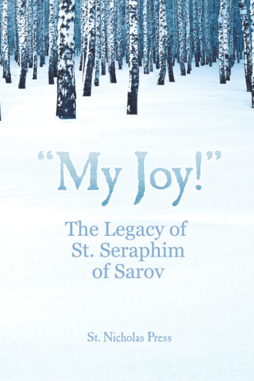 "My Joy!": The Legacy of St. Seraphim of Sarov