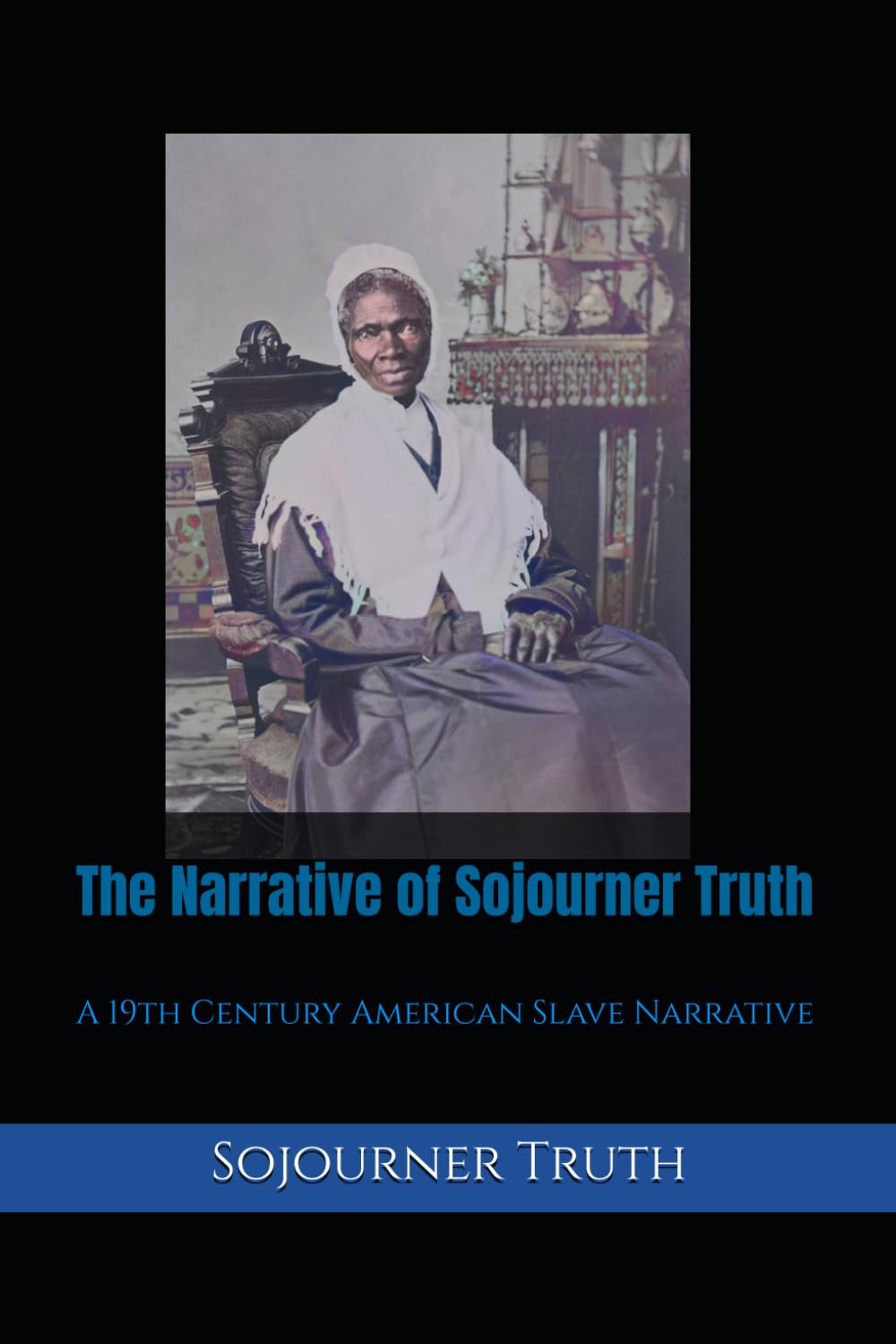 The Narrative of Sojourner Truth: A 19th Century American Slave Narrative