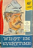 Whipt 'em everytime;: The diary of Bartlett Yancey Malone B0007EKDKG Book Cover