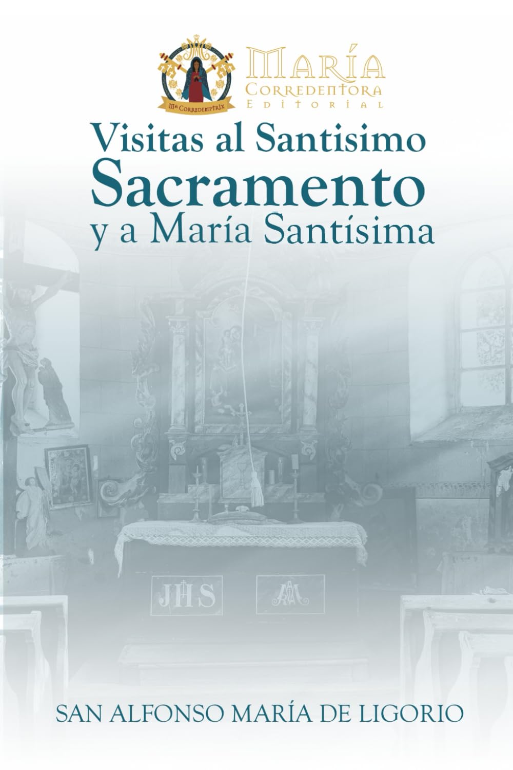 Visitas al Santísimo Sacramento (Edición en Español)