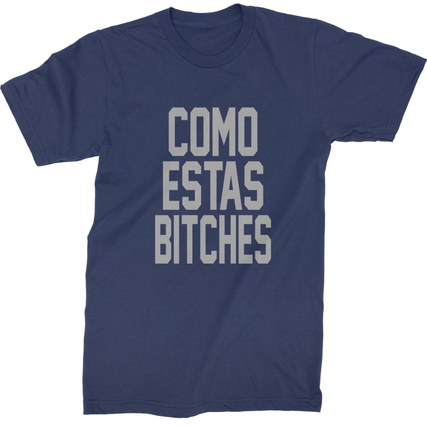 Expression Tees Mens Como Estas Bitches T-Shirt Large Navy Blue