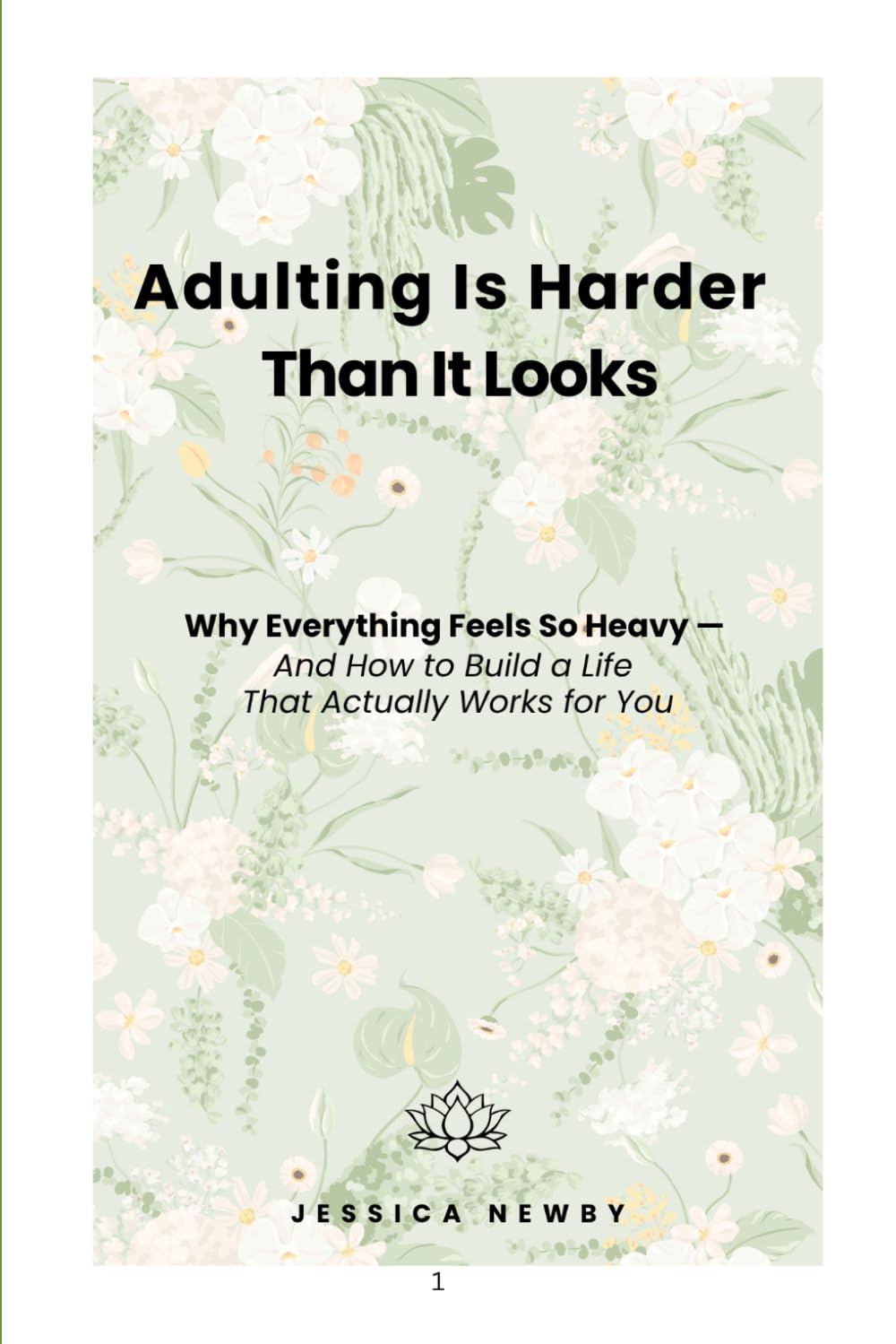 Adulting Is Harder Than It Looks: Why Everything Feels So Heavy — And How to Build a Life That Actually Works for You
