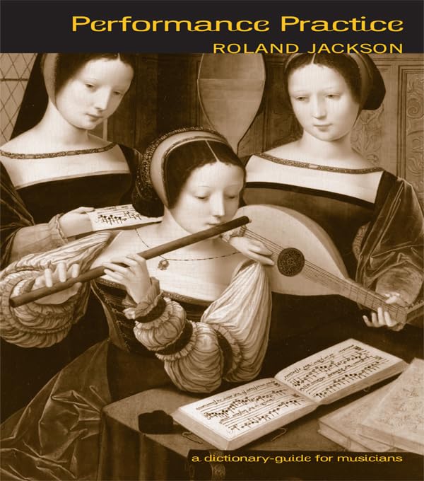 Performance Practice: A Dictionary-Guide for Musicians
