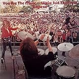 You Are the Music...We're Just the Band