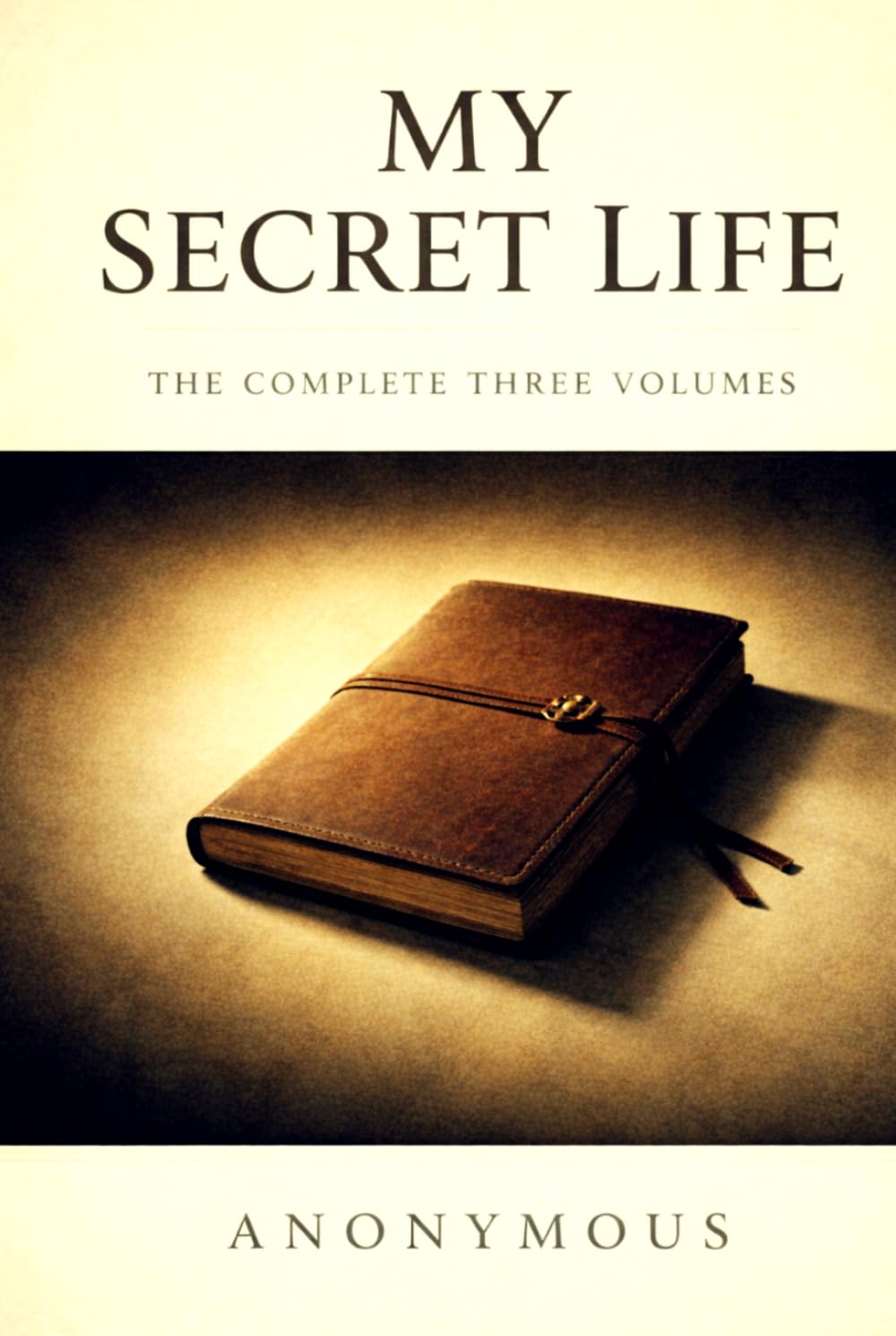 MY SECRET LIFE: The Complete Three Volumes