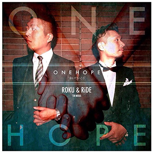 Roku Rides Amazon.co.jp: ONE HOPE ~歩いていこう~ : ROKU&RIDE: デジタルミュージック