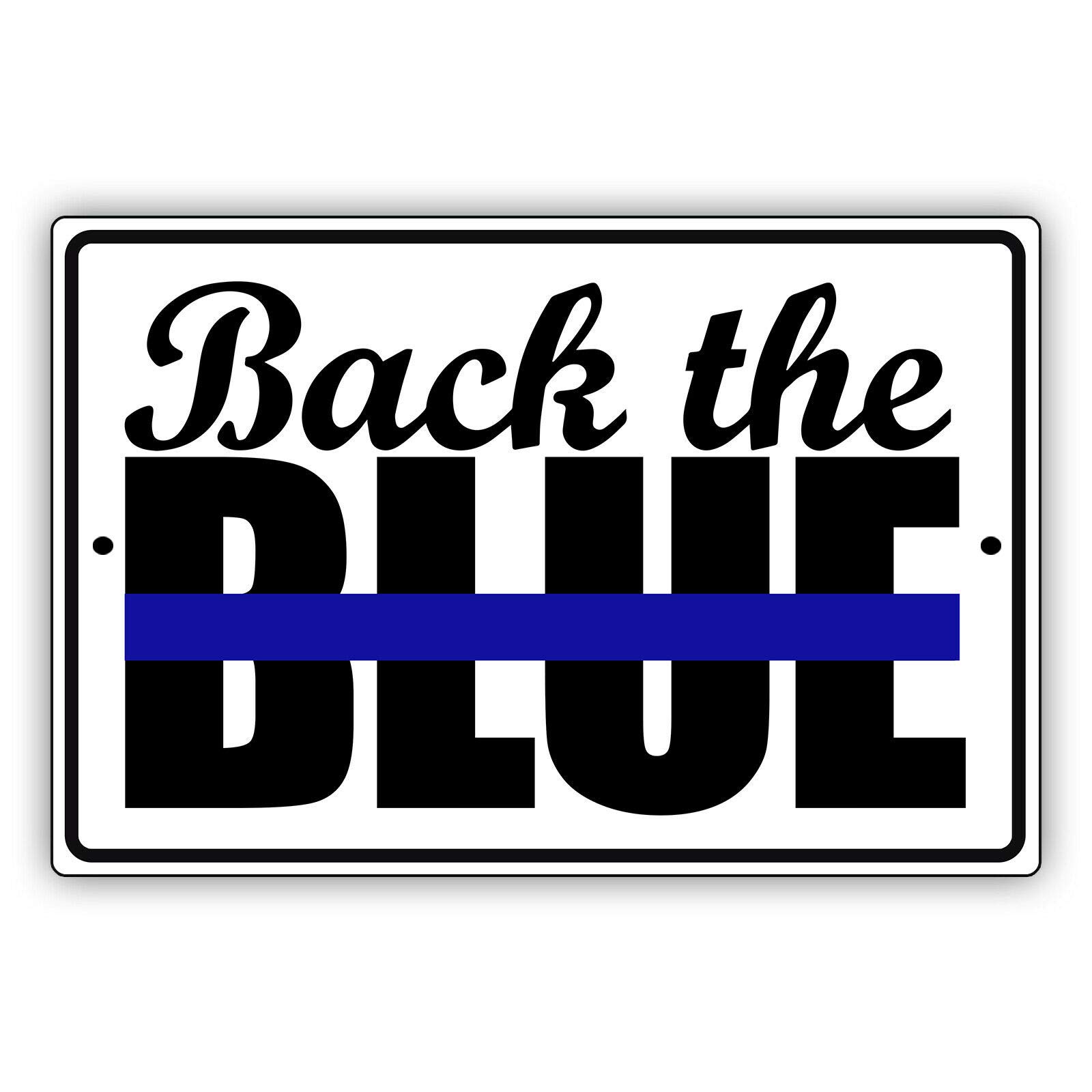 Back The Blue Police Support Law Enforcement Novelty Tin Metal Sign 8 X 12 Inch