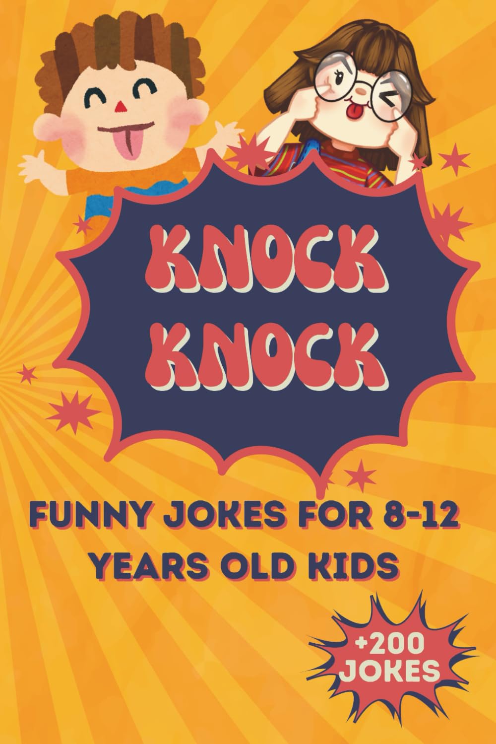knock knock funny jokes book for 8-12 years old kids Funny Joke Book Full of Clean, Silly, Laugh-Out-Loud Jokes for Boys and Girls: Hilarious Knock ... Clean, and Ridiculous Fun for Kids Ages