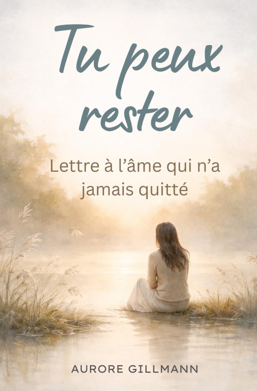 Tu peux rester: Lettre à l'âme qui n'a jamais quitté