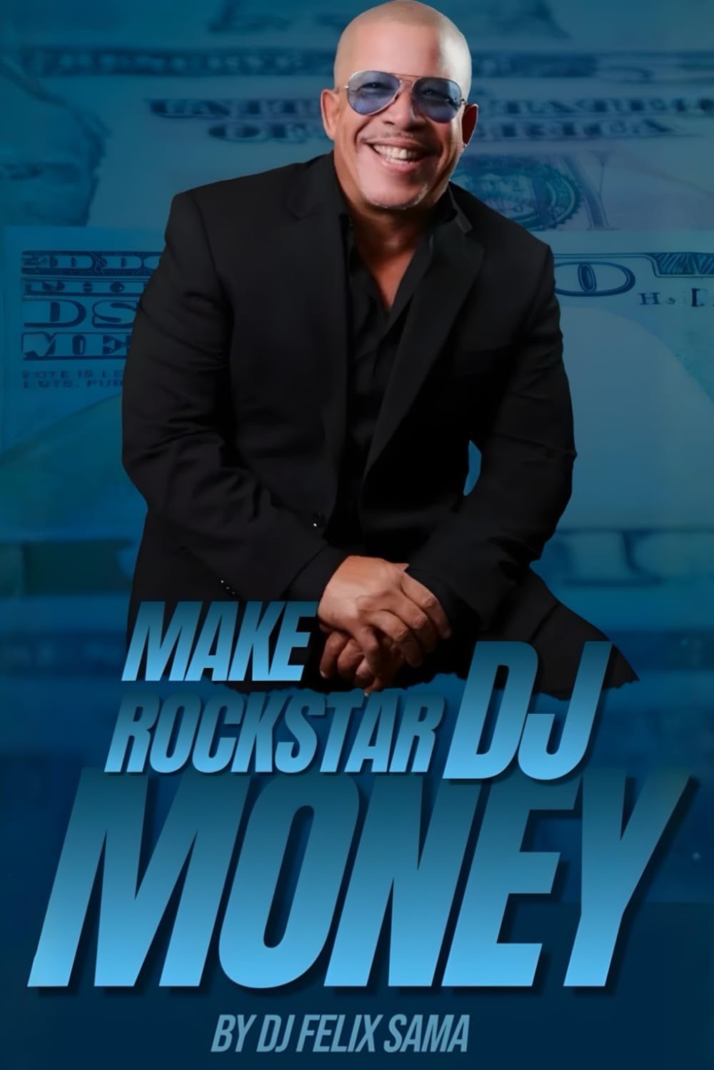 Make Rockstar Dj Money: How To Build A Profitable Dj Business And Stay Booked