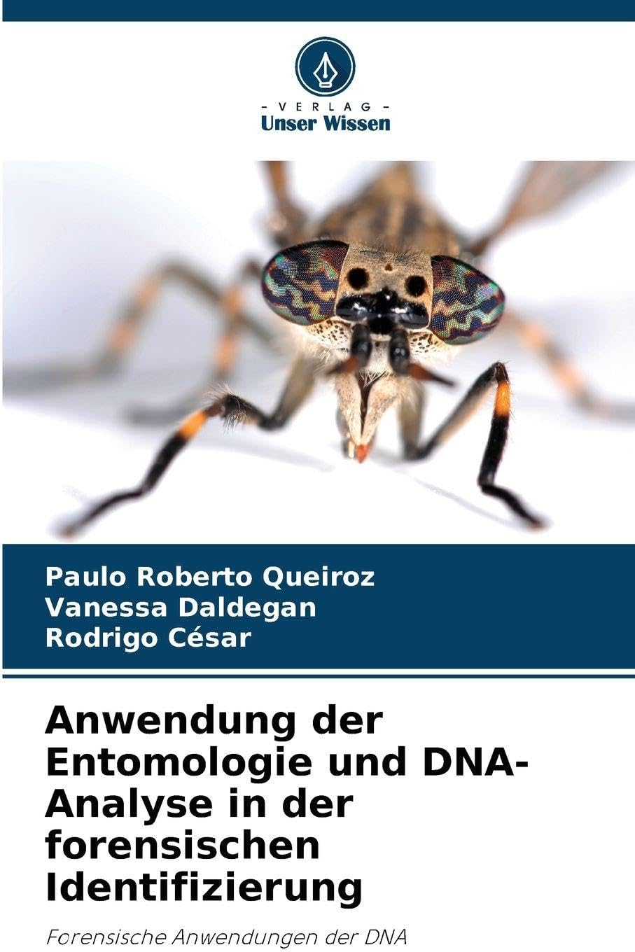 Anwendung der Entomologie und DNA-Analyse in der forensischen Identifizierung: Forensische Anwendungen der DNA