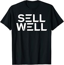 Sell Well Seller Sales Salesperson T-Shirt
