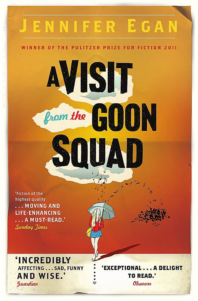 A Visit From the Goon Squad: Jennifer Egan (Cover may vary)
