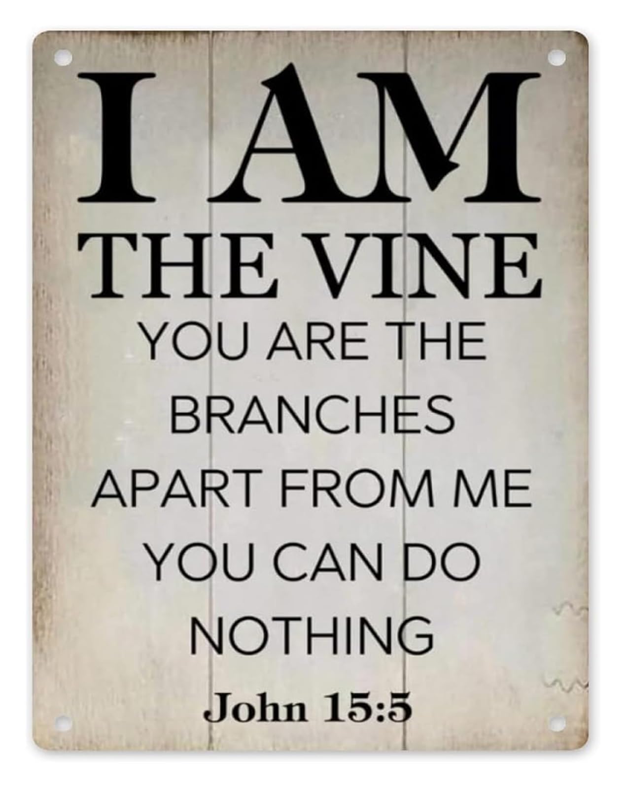 I Am the Vine You Are the Branches John 15:5 Metal Tin Sign 8 X 12 in Religious Home Decor for Patio Sunroom
