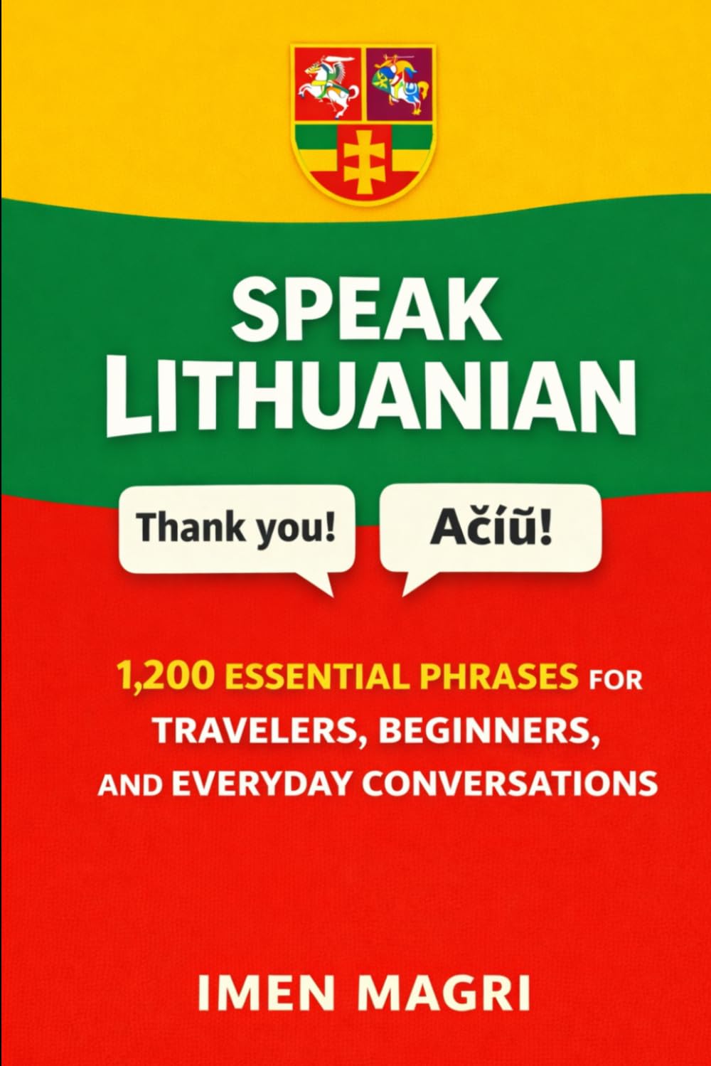Speak Lithuanian: 1,200 Essential Phrases for Travelers, Beginners, and Everyday Conversations