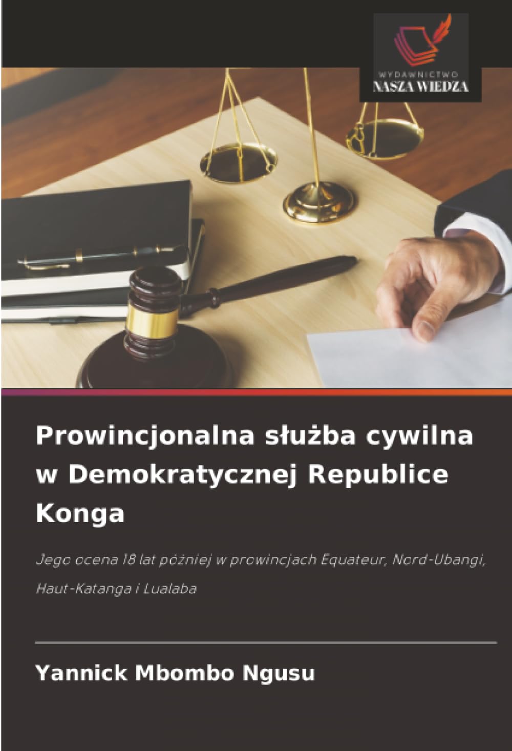 Prowincjonalna slużba cywilna w Demokratycznej Republice Konga: Jego ocena 18 lat pó¿niej w prowincjach Equateur, Nord-Ubangi, Haut-Katanga i Lualaba