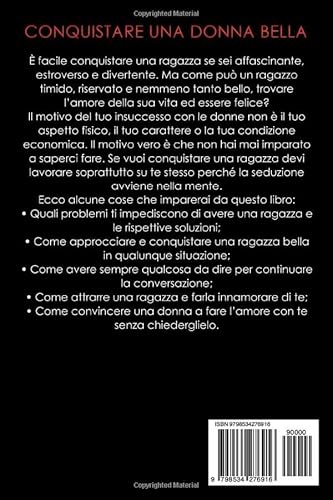 Conquistare Una Donna Bella: Come Approcciare E Rimorchiare Una Ragazza. Sviluppa Carisma E Autostima. Tecniche Di Seduzione Facile. (Italian Edition) #TOP1