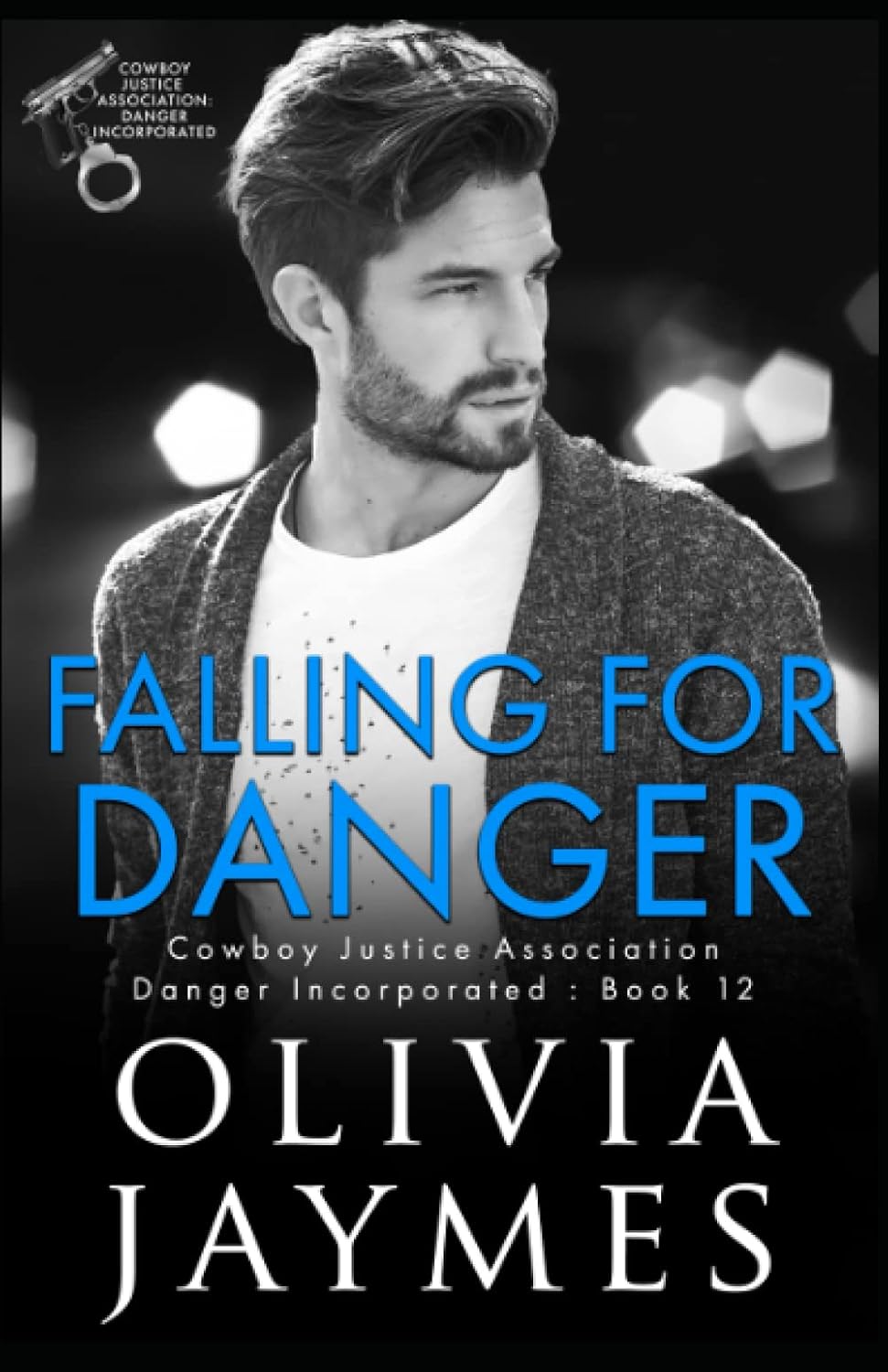 Falling For Danger (Danger Incorporated) Jaymes, Olivia 9798391348092