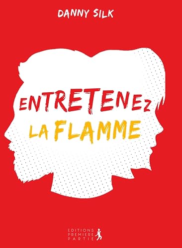 Entretenez la flamme : Connexion, communication &amp; limites