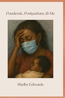 Pandemic, Postpartum, & Me