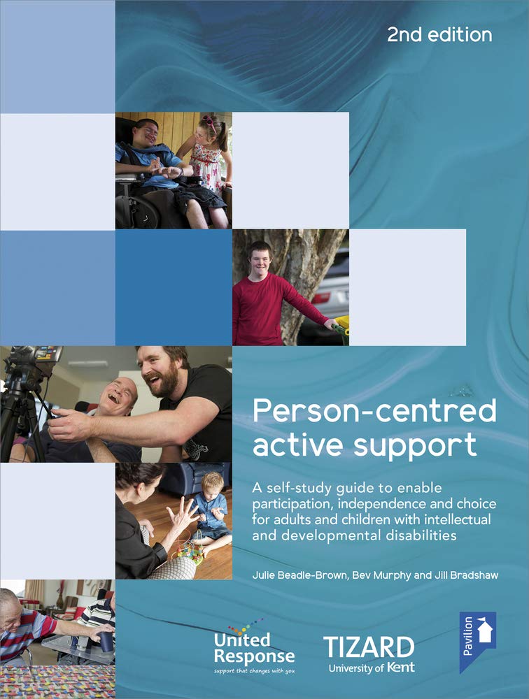 Person-Centred Active Support: A Self-study Guide to Enable Participation, Independence and Choice for Adults and Children with Intellectual and ... intellectual and developmental disabilities