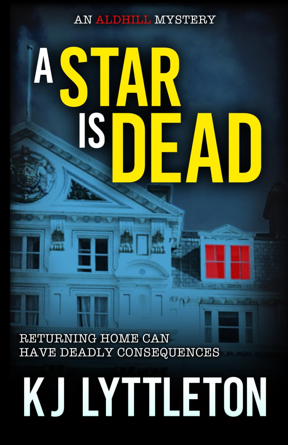 A Star Is Dead: Returning Home Can Have Deadly Consequences. The Second Aldhill Mystery