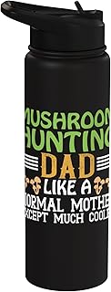 Mushroom Hunting Dad Like A Normal Mother Except Much Cooler Stainless Steel Insulated Water Bottle