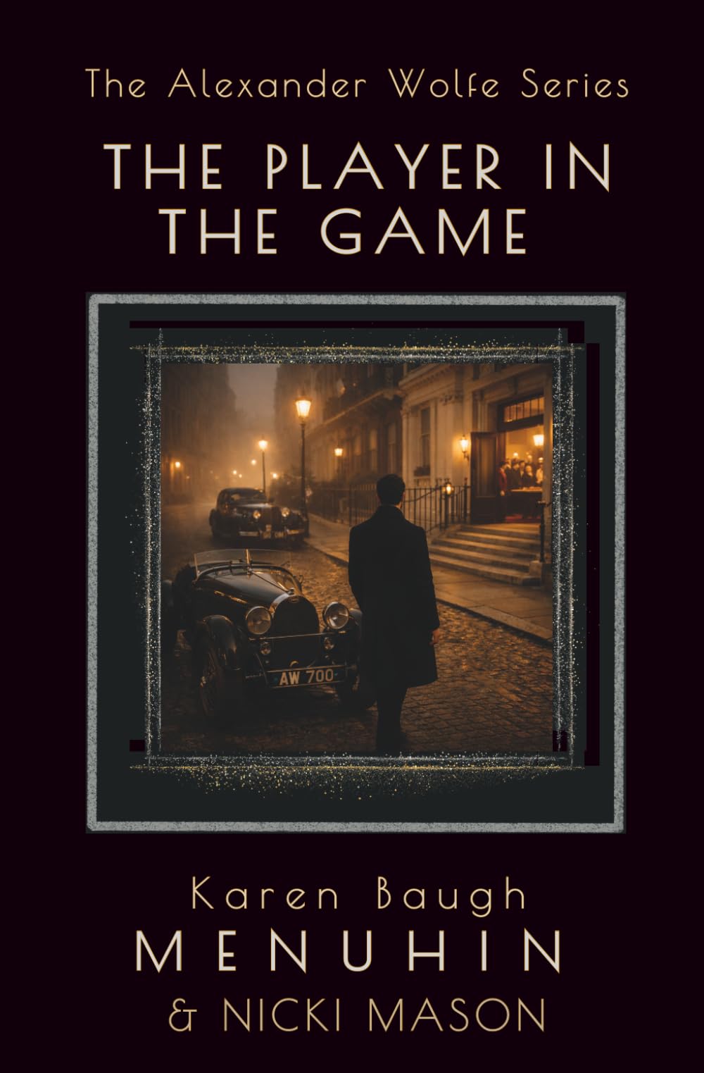 The Player in the Game: Book 3 The Alexander Wolfe Series