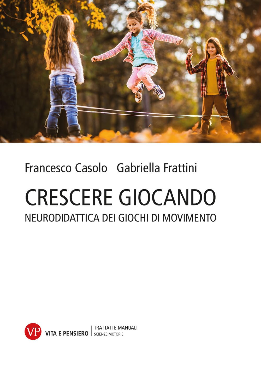 Crescere Giocando. Neurodidattica Dei Giochi Di Movimento - 4