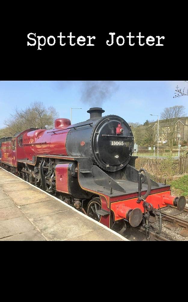 Spotter Jotter: Notebook for recording train numbers and details. Great gift for a railway enthusiast to record all the Spots. 5” x 8” 100 pages.