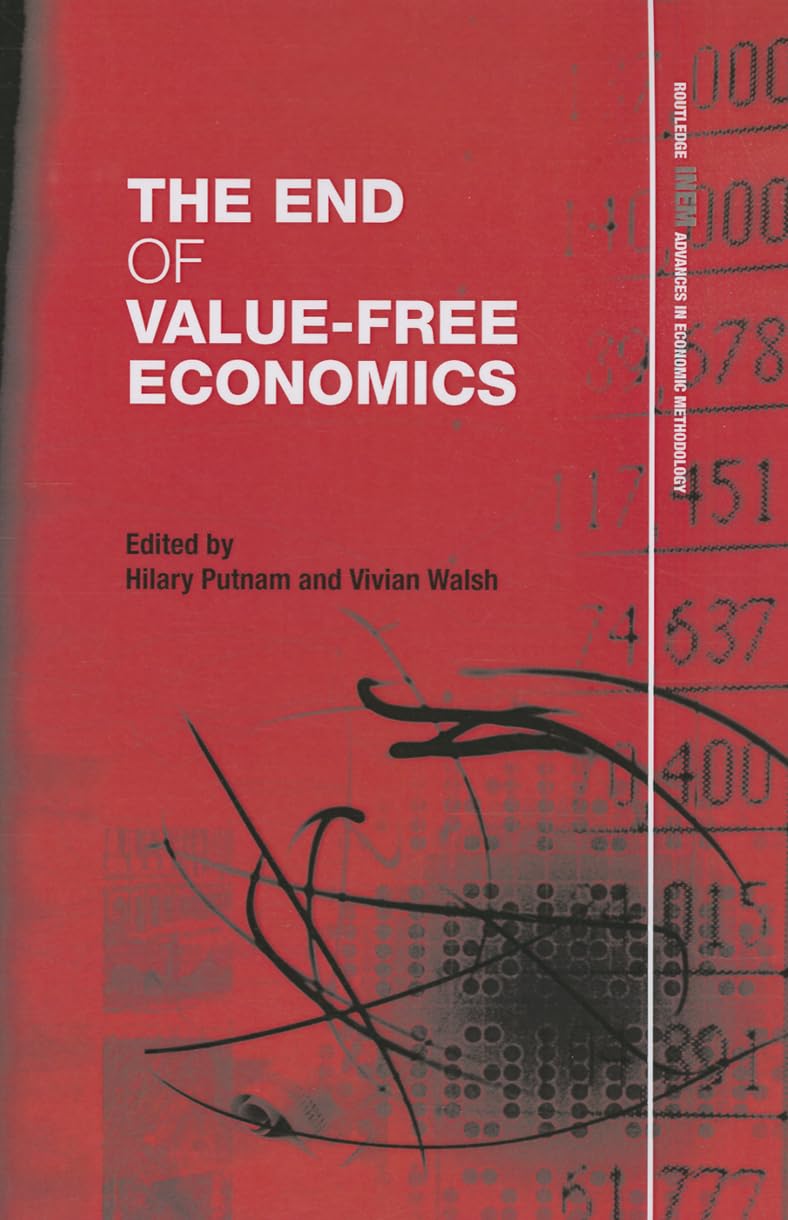 The End of Value-Free Economics (Routledge INEM Advances in Economic Methodology)