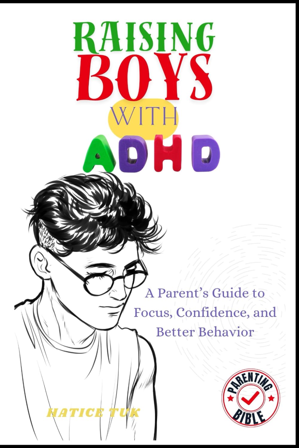 Raising Boys with ADHD: A Parent’s Guide to Focus, Confidence, and Better Behavior