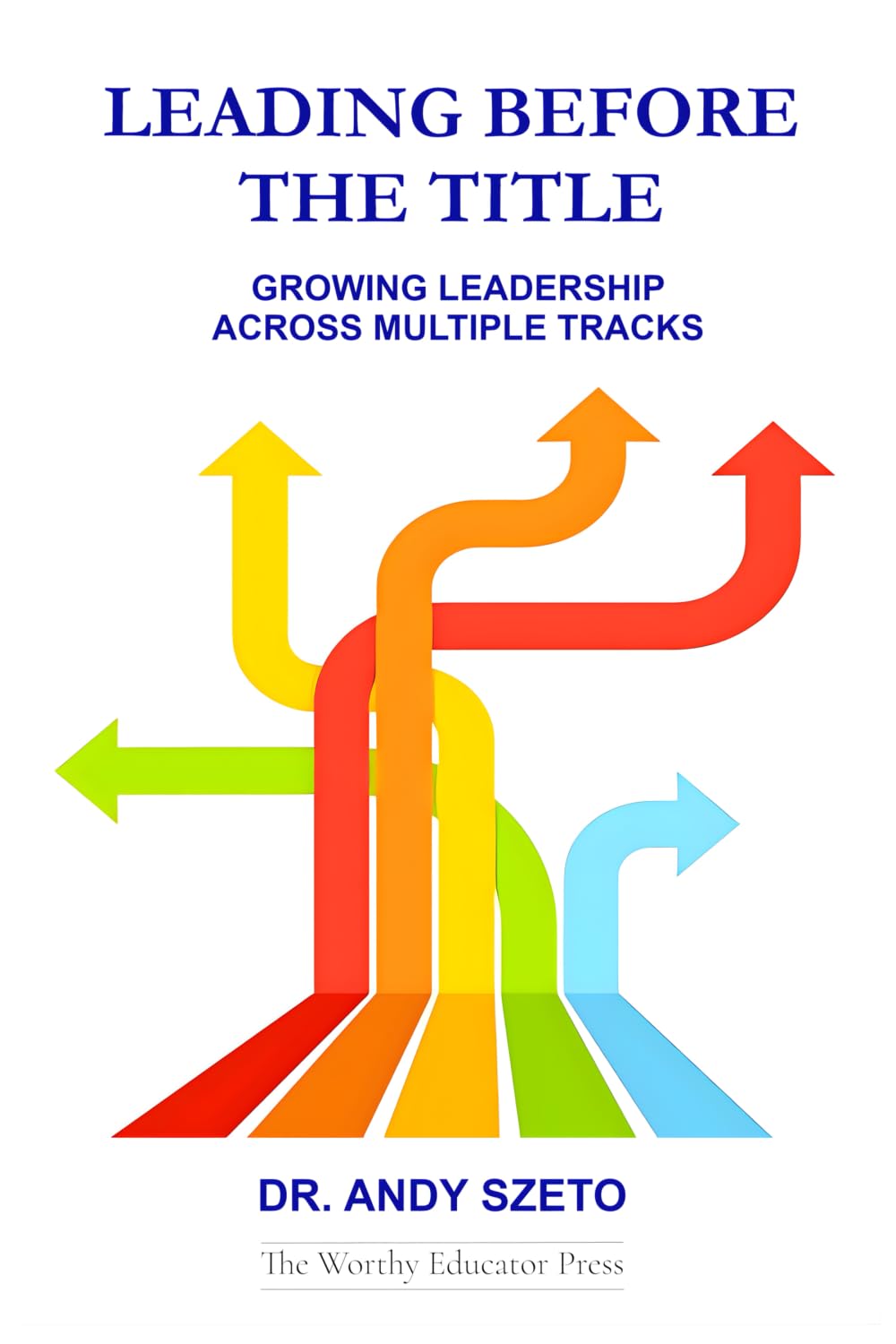 Leading Before the Title: Growing Leadership Across Multiple Tracks