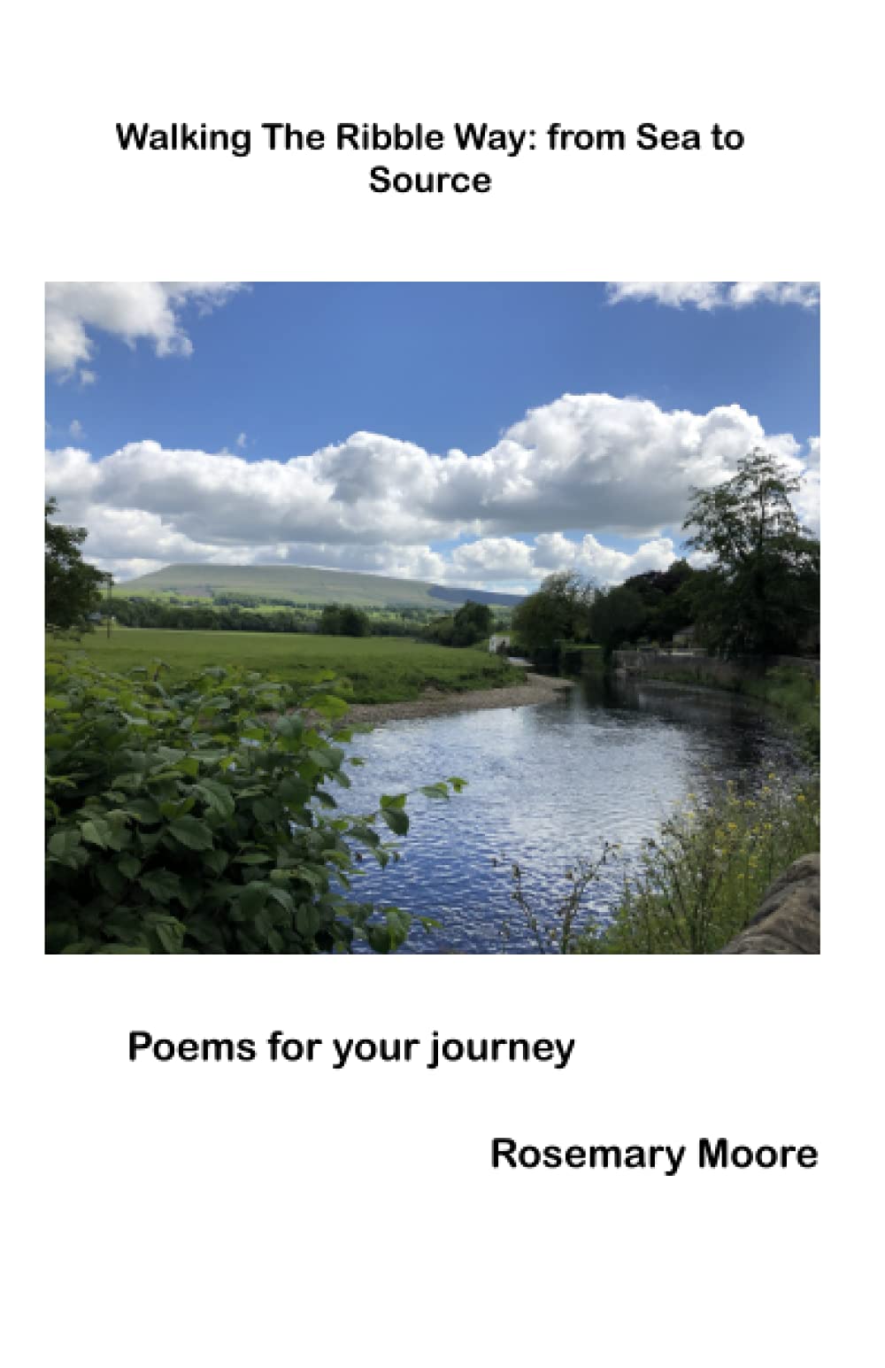 Walking The Ribble Way from Sea to Source: Poems for your journey